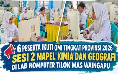 6 PESERTA IKUTI OMI TINGKAT PROVINSI 2026 SESI 2 MAPEL KIMIA DAN GEOGRAFI DI LAB KOMPUTER TILOK MAS WAINGAPU