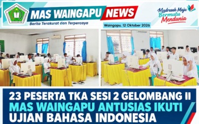23 PESERTA TKA SESI 2 GELOMBANG II MAS WAINGAPU ANTUSIAS IKUTI UJIAN BAHASA INDONESIA